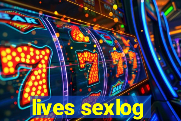 lives sexlog